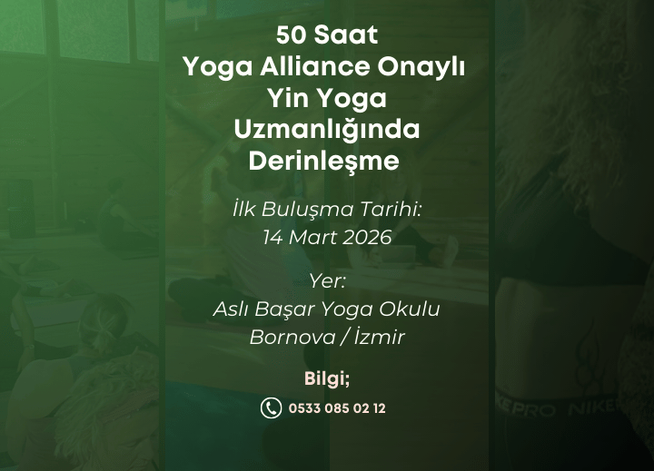 Aslı BAŞAR İle 50 Saat Yin Yoga Uzmanlığında Derinleşme